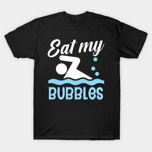 Eat my bubbles T-Shirt